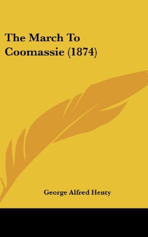 Book cover for "The March to Coomassie" by GA Henty