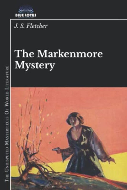 Book cover for "The Markenmore Mystery" by JS Fletcher