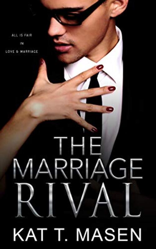 Book cover for "The Marriage Rival" by Kat T Masen