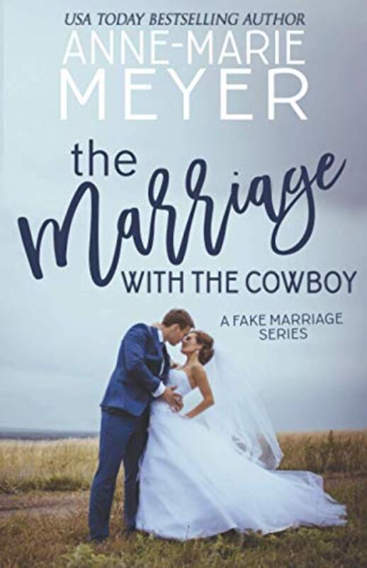 Book cover for "The Marriage with the Cowboy" by Anne Marie Meyer
