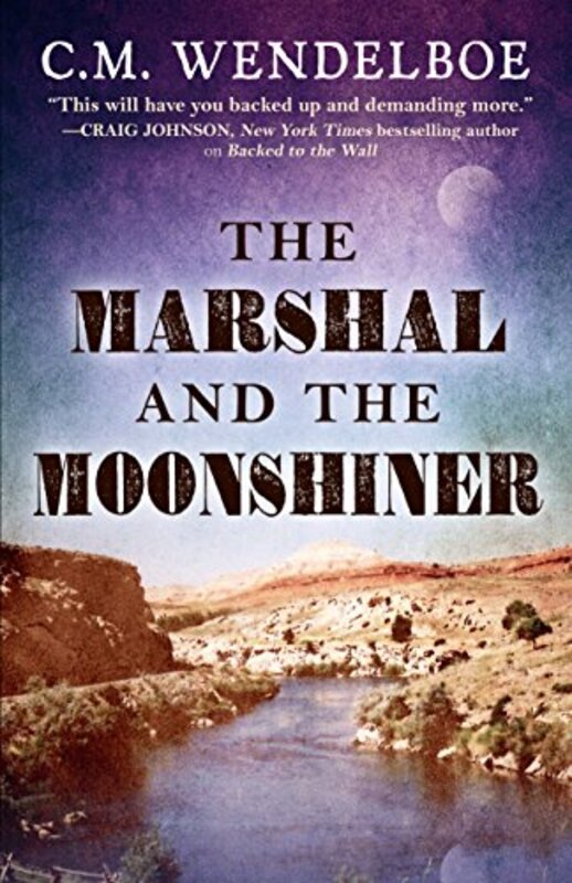 Book cover for "The Marshal and the Moonshiner" by Curt Wendelboe