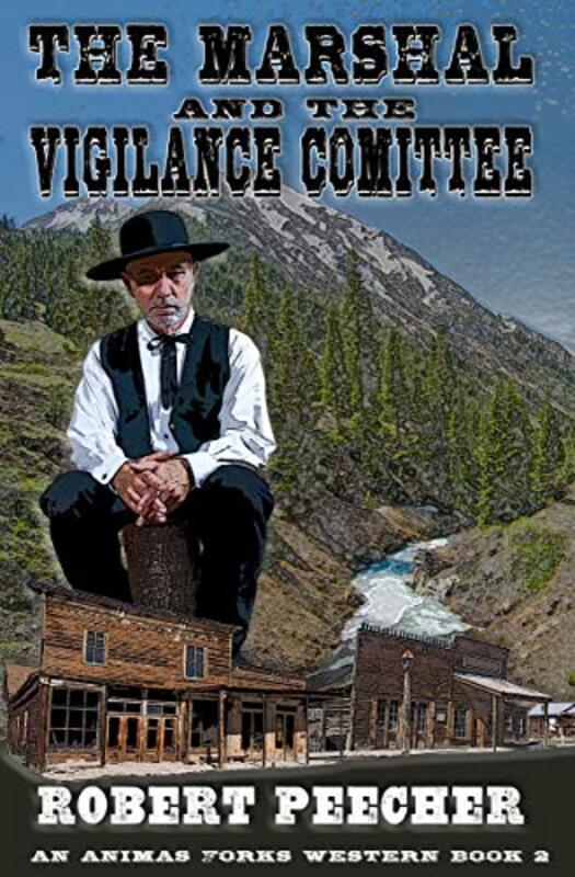 Book cover for "The Marshal and the Vigilance Committee" by Robert Peecher
