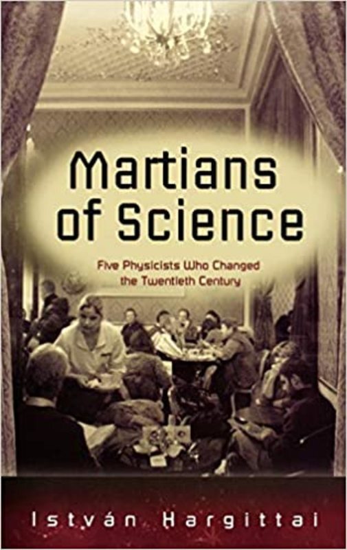 Book cover for "The Martians of Science" by Istvan Hargittai
