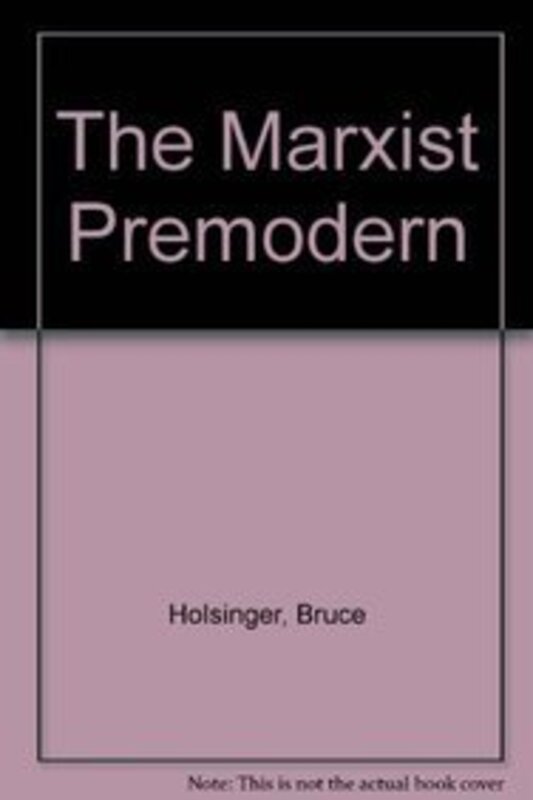 Book cover for "The Marxist Premodern" by Bruce Holsinger