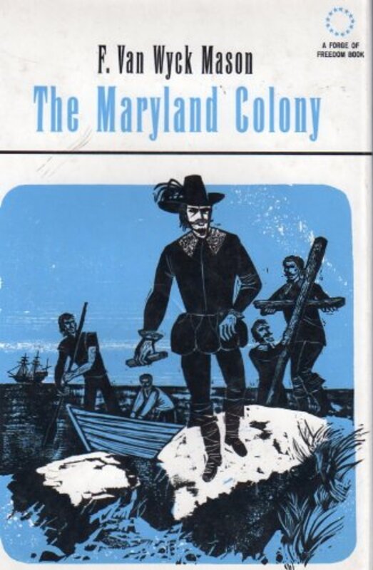 Book cover for "The Maryland Colony" by F Van Wyck Mason