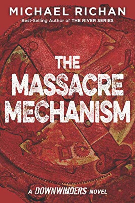 Book cover for "The Massacre Mechanism" by Michael Richan