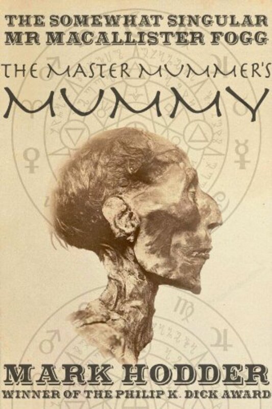 Book cover for "The Master Mummer's Mummy" by Mark Hodder