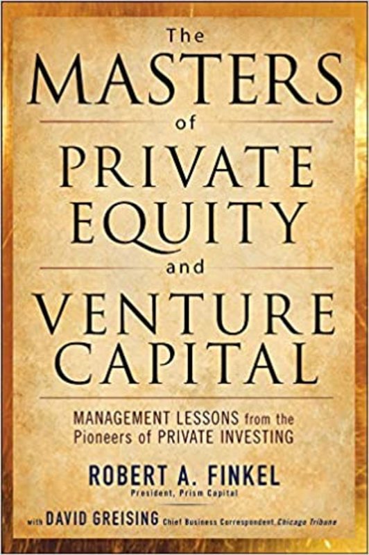 Book cover for "The Masters of Private Equity and Venture Capital" by Robert Finkel