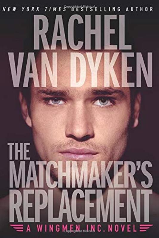 Book cover for "The Matchmaker's Replacement" by Rachel Van Dyken