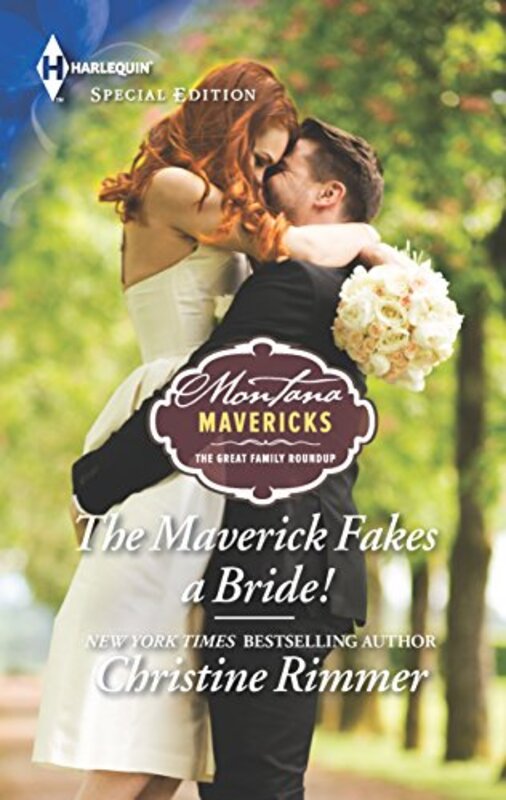 Book cover for "The Maverick Fakes a Bride!" by Christine Rimmer