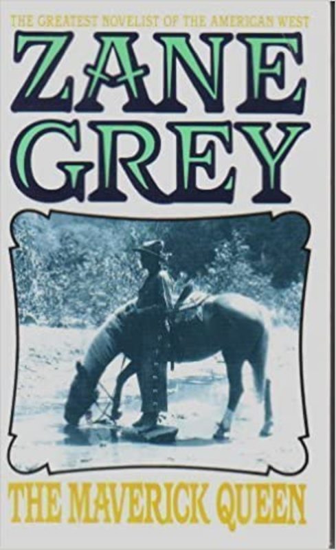 Book cover for "The Maverick Queen" by Zane Grey