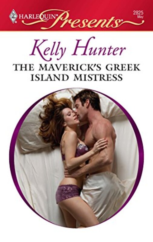 Book cover for "The Maverick's Greek Island Mistress" by Kelly Hunter