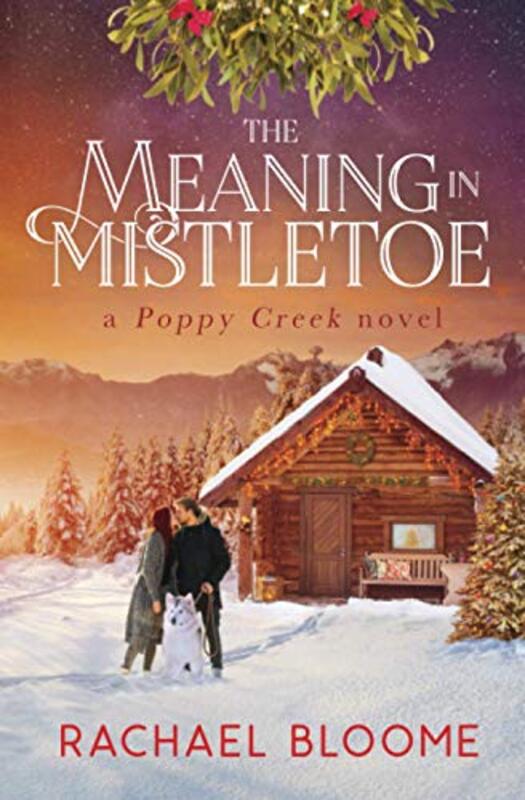 Book cover for "The Meaning in Mistletoe" by Rachael Bloome