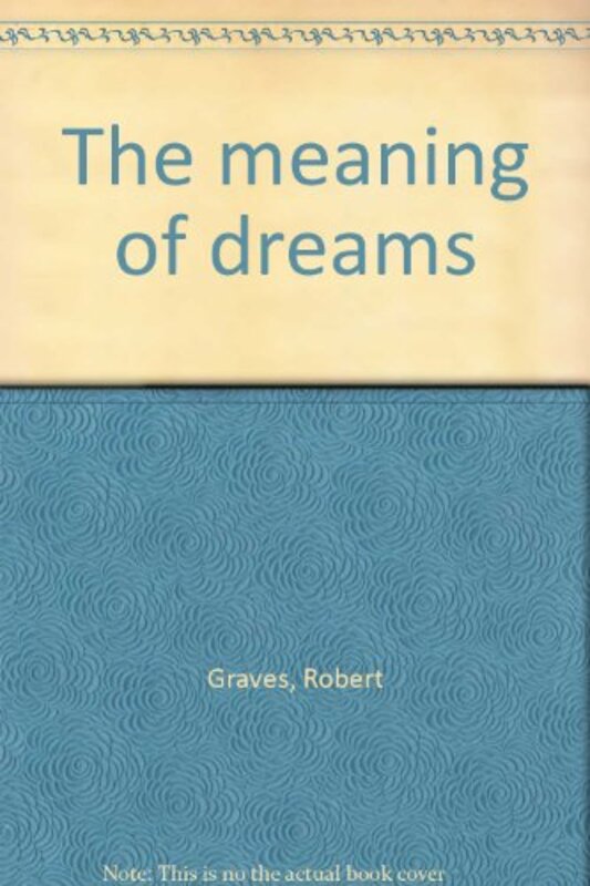 Book cover for "The Meaning of Dreams" by Robert Graves