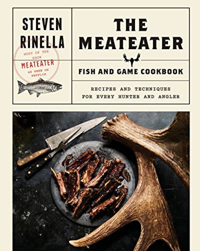 Book cover for "The MeatEater Fish and Game Cookbook"