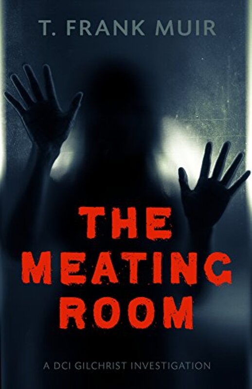 Book cover for "The Meating Room" by T Frank Muir