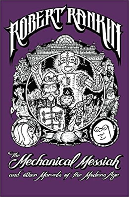 Book cover for "The Mechanical Messiah and Other Marvels of the Modern Age" by Robert Rankin