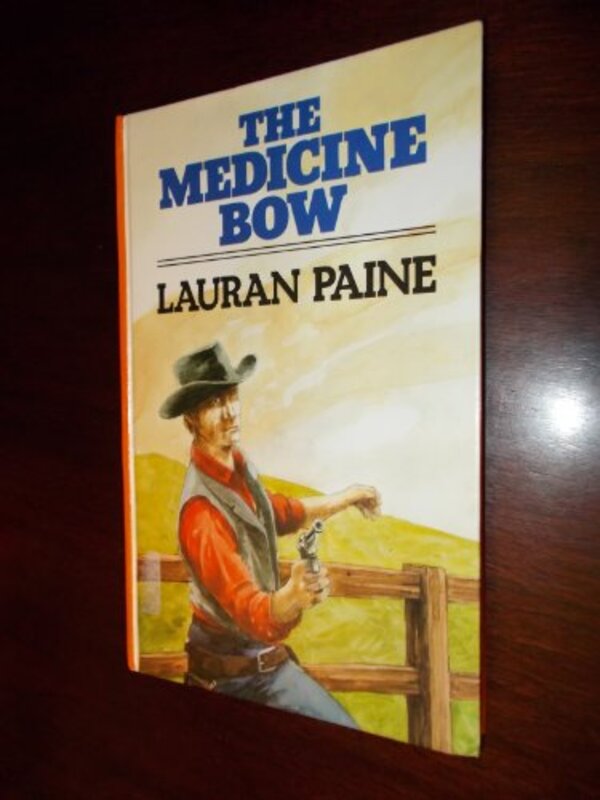 Book cover for "The Medicine Bow" by Lauran Paine