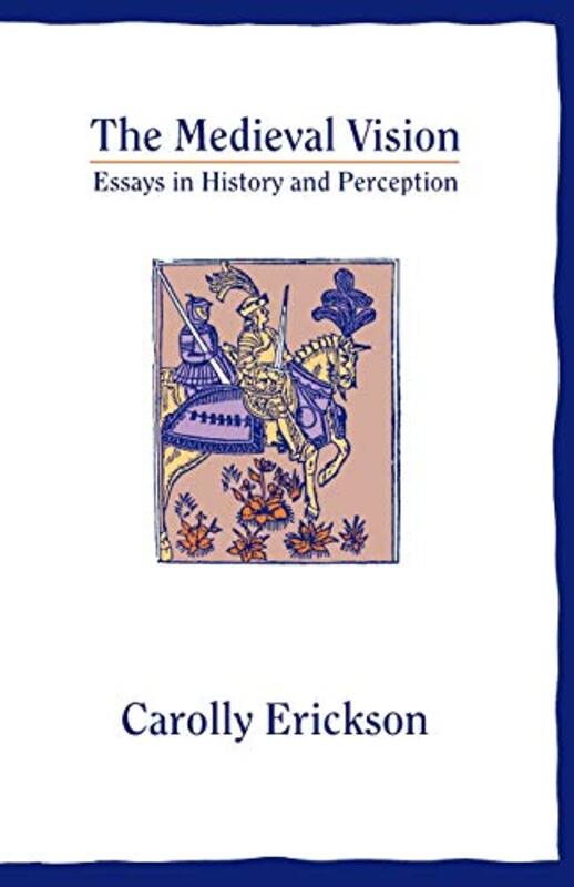 Book cover for "The Medieval Vision" by Carolly Erickson