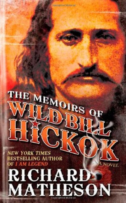 Book cover for "The Memoirs of Wild Bill Hickok" by Richard Matheson
