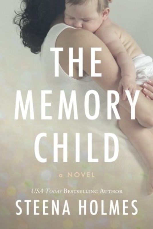 Book cover for "The Memory Child" by Steena Holmes