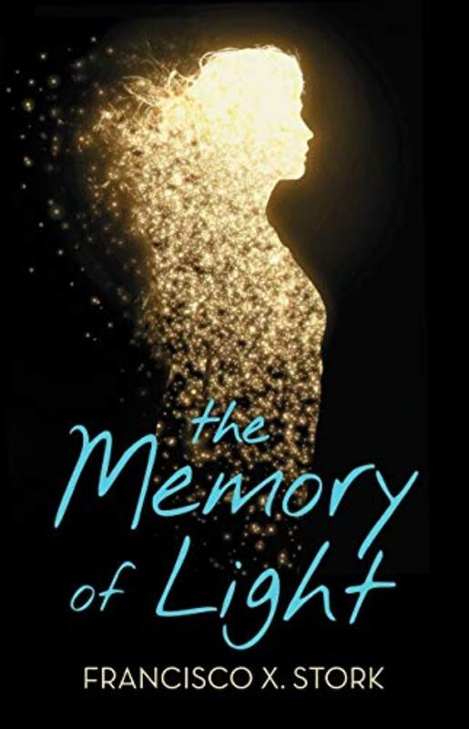 Book cover for "The Memory of Light" by Francisco X Stork