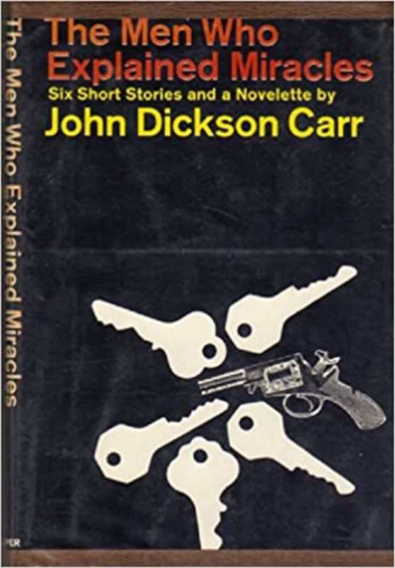 Book cover for "The Men Who Explained Miracles" by John Dickson Carr