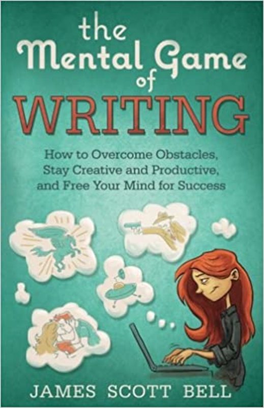 Book cover for "The Mental Game of Writing" by James Scott Bell