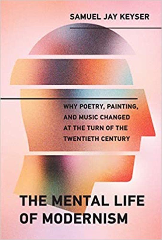 Book cover for "The Mental Life of Modernism" by Samuel Jay Keyser
