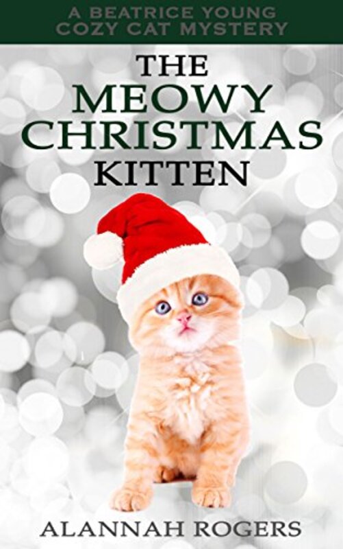 Book cover for "The Meowy Christmas Kitten" by Alannah Rogers