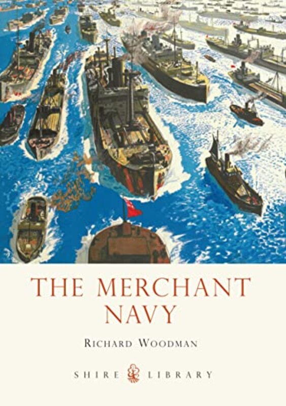 Book cover for "The Merchant Navy" by Richard Woodman