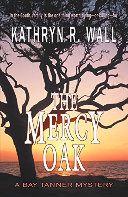 Book cover for "The Mercy Oak" by Kathryn R Wall