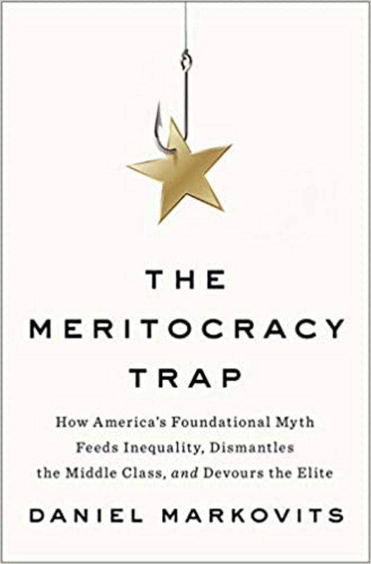 Book cover for "The Meritocracy Trap" by Daniel Markovits