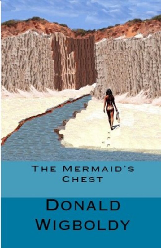 Book cover for "The Mermaid's Chest" by Donald Wigboldy