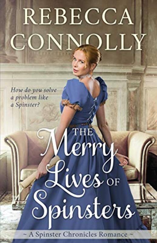 Book cover for "The Merry Lives of Spinsters" by Rebecca Connolly
