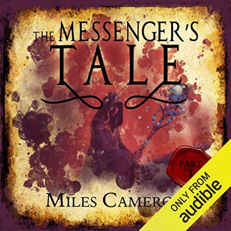 Book cover for "The Messenger's Tale, Part 1" by Miles Cameron