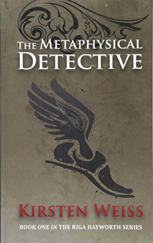 Book cover for "The Metaphysical Detective" by Kirsten Weiss