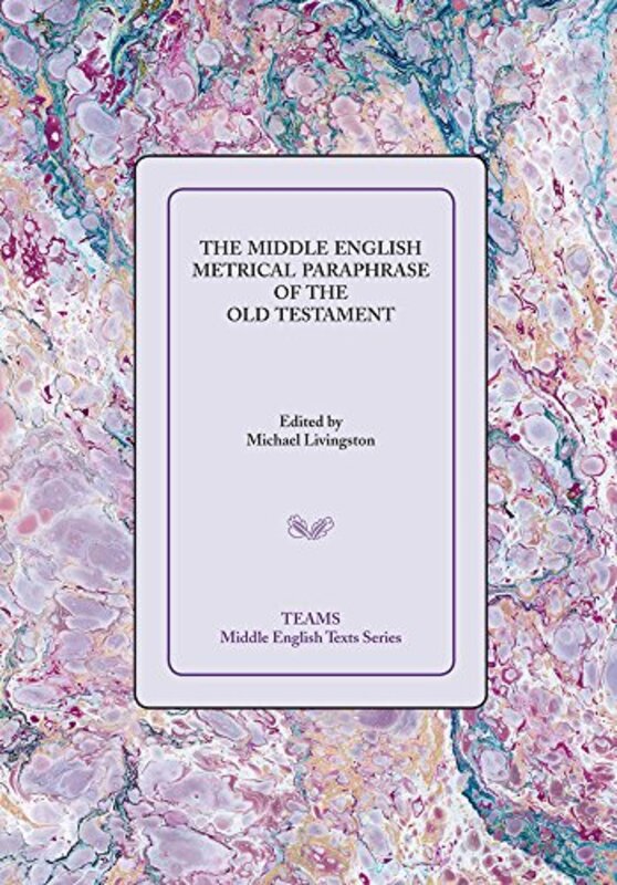 Book cover for "The Middle English Metrical Paraphrase of the Old Testament" by Michael Livingston