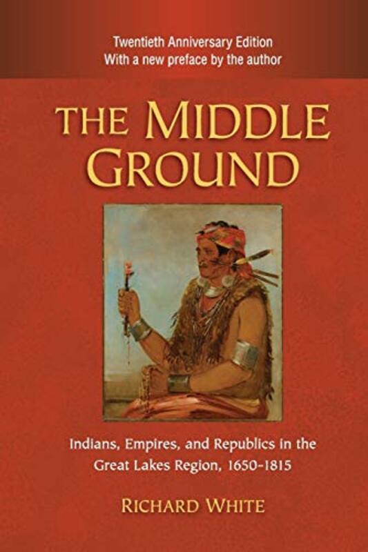 Book cover for "The Middle Ground" by Richard White