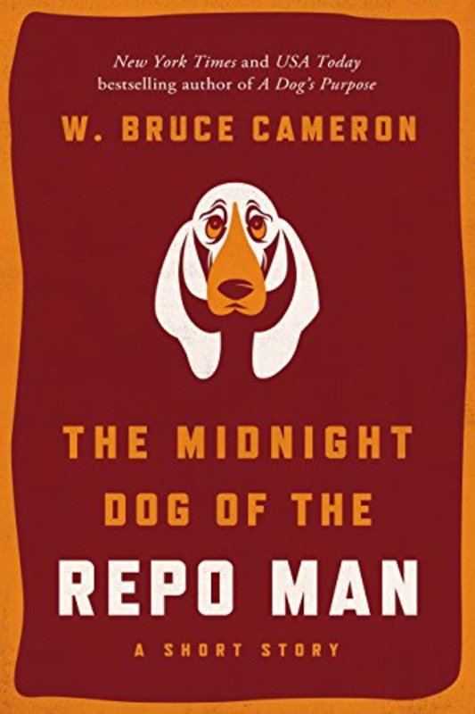 Book cover for "The Midnight Dog of the Repo Man" by W Bruce Cameron