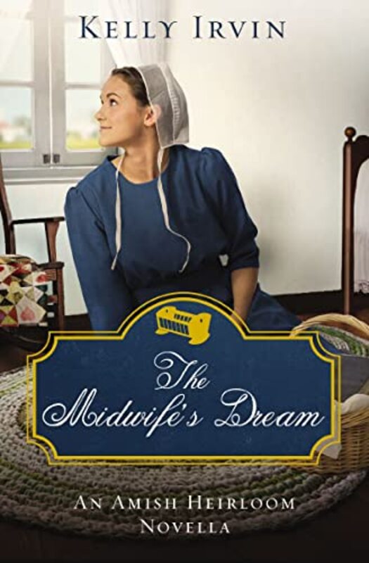 Book cover for "The Midwife's Dream" by Kelly Irvin