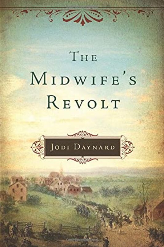 Book cover for "The Midwife's Revolt" by Jodi Daynard