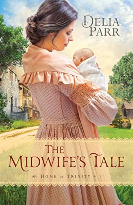 Book cover for "The Midwife's Tale / A Place Called Trinity" by Delia Parr