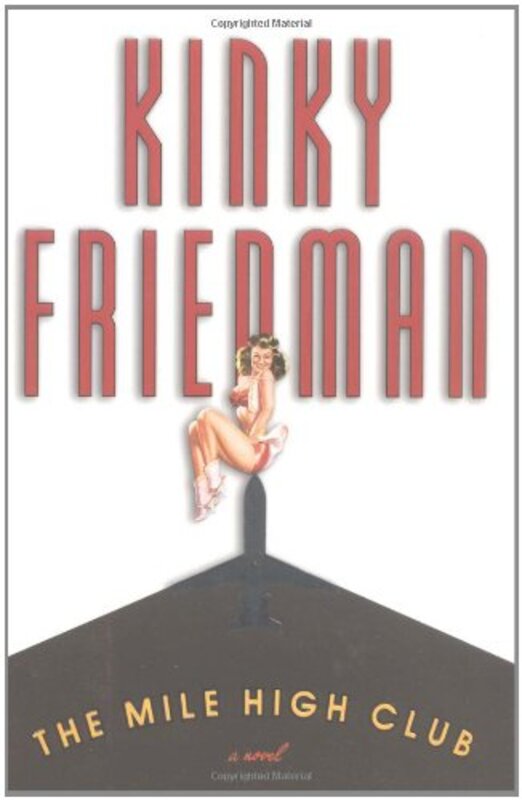 Book cover for "The Mile High Club" by Kinky Friedman