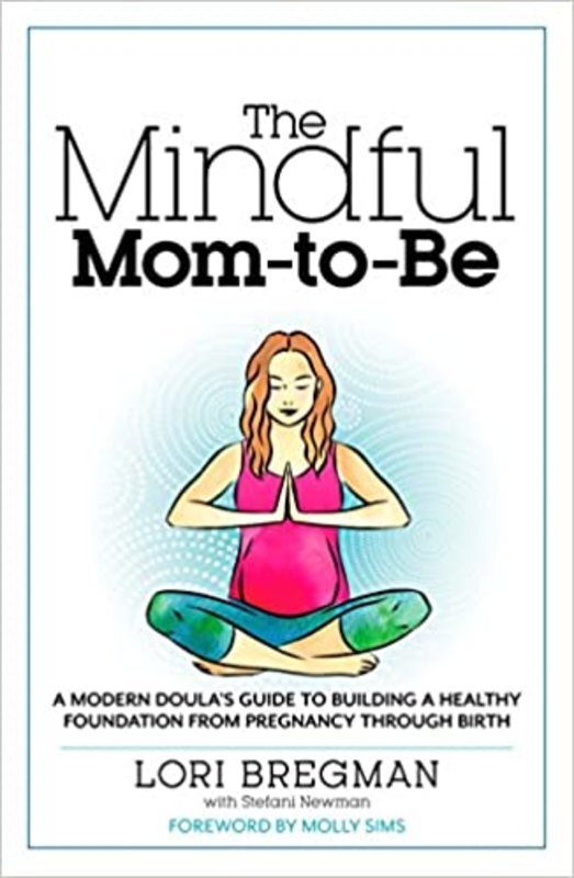 Book cover for "The Mindful Mom-to-Be" by Lori Bregman