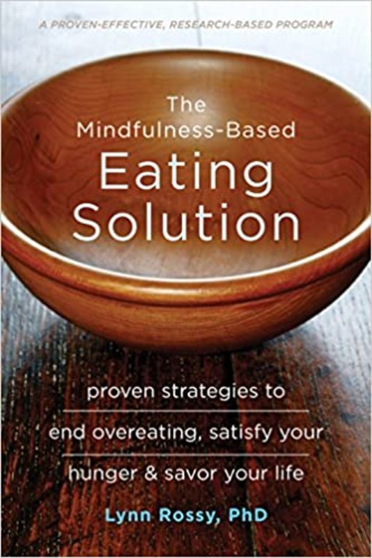 Book cover for "The Mindfulness-Based Eating Solution" by Lynn Rossy PhD
