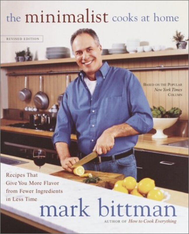 Book cover for "The Minimalist Cooks at Home: Recipes That Give You More Flavor from Fewer Ingredients in Less Time"