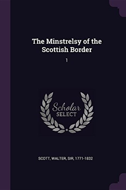 Book cover for "The Minstrelsy of the Scottish Border" by Sir Walter Scott