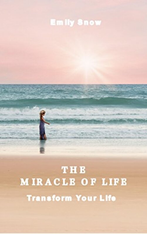 Book cover for "The Miracle Of Life" by Emily Snow