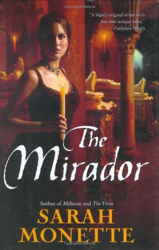 Book cover for "The Mirador" by Sarah Monette
